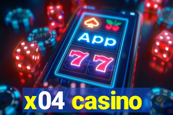 x04 casino